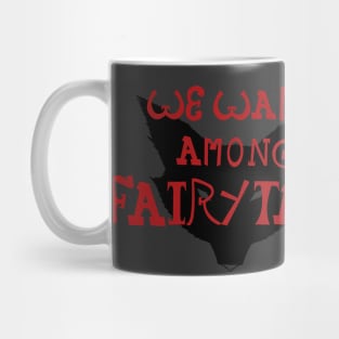 we walk among fairy tales Mug